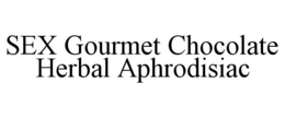 SEX GOURMET CHOCOLATE HERBAL APHRODISIAC trademark