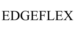 EDGEFLEX trademark