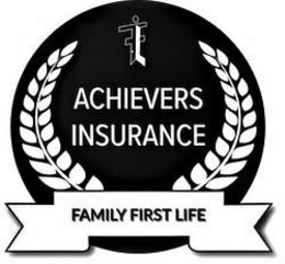 F ACHIEVERS INSURANCE FAMILY FIRST LIFE trademark