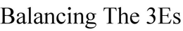 BALANCING THE 3ES trademark