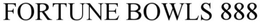 FORTUNE BOWLS 888 trademark