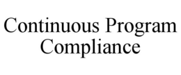 CONTINUOUS PROGRAM COMPLIANCE trademark