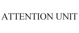 ATTENTION UNIT trademark