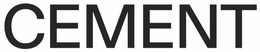 CEMENT trademark