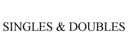 SINGLES & DOUBLES trademark