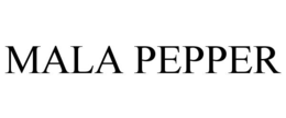 MALA PEPPER trademark