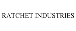 RATCHET INDUSTRIES trademark