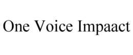 ONE VOICE IMPAACT trademark