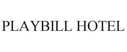 PLAYBILL HOTEL trademark