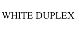 WHITE DUPLEX trademark