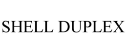 SHELL DUPLEX trademark