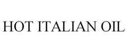 HOT ITALIAN OIL trademark
