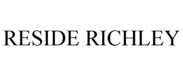 RESIDE RICHLEY trademark