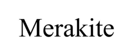MERAKITE trademark