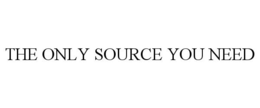 THE ONLY SOURCE YOU NEED trademark