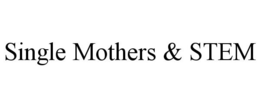 SINGLE MOTHERS & STEM trademark