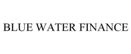 BLUE WATER FINANCE trademark