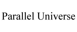 PARALLEL UNIVERSE trademark