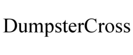 DUMPSTERCROSS trademark