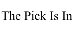 THE PICK IS IN trademark