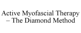 ACTIVE MYOFASCIAL THERAPY - THE DIAMOND METHOD trademark