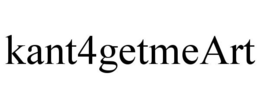 KANT4GETMEART trademark