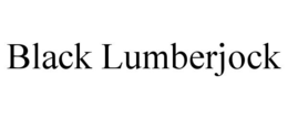 BLACK LUMBERJOCK trademark