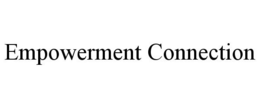 EMPOWERMENT CONNECTION trademark