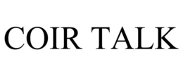 COIR TALK trademark