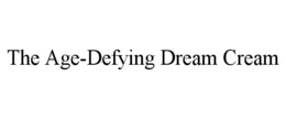 THE AGE-DEFYING DREAM CREAM trademark