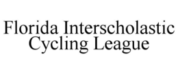 FLORIDA INTERSCHOLASTIC CYCLING LEAGUE trademark