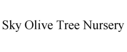 SKY OLIVE TREE NURSERY trademark
