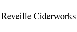 REVEILLE CIDERWORKS trademark