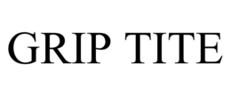 GRIP-TITE trademark