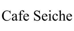 CAFE SEICHE trademark