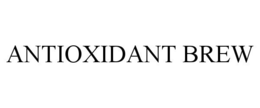 ANTIOXIDANT BREW trademark