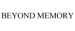 BEYOND MEMORY trademark
