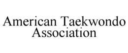 AMERICAN TAEKWONDO ASSOCIATION trademark