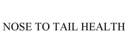 NOSE TO TAIL HEALTH trademark