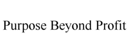 PURPOSE BEYOND PROFIT trademark