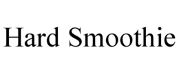 HARD SMOOTHIE trademark