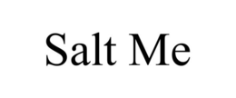 SALT ME trademark