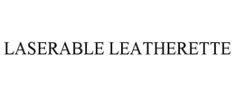 LASERABLE LEATHERETTE trademark