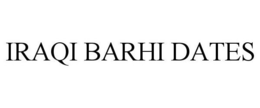 IRAQI BARHI DATES trademark