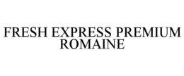 FRESH EXPRESS PREMIUM ROMAINE trademark