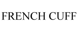 FRENCH CUFF trademark