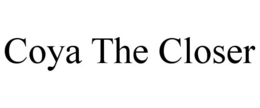 COYA THE CLOSER trademark