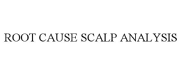 ROOT CAUSE SCALP ANALYSIS trademark