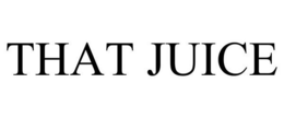 THAT JUICE trademark