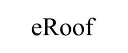 EROOF trademark